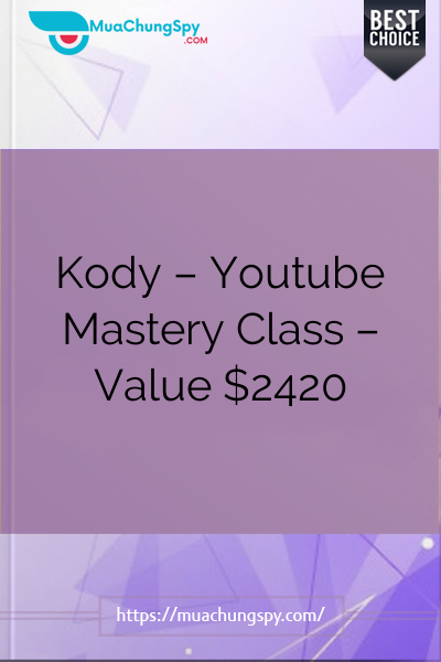 kody youtube mastery class kody youtube mastery class