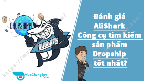 Đánh Giá AliShark Công Cụ Tìm Kiếm Sản Phẩm Dropship Tốt Nhất