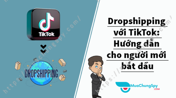 Dropshipping Với TikTok Hướng Dẫn Cho Người Mới Bắt đầu