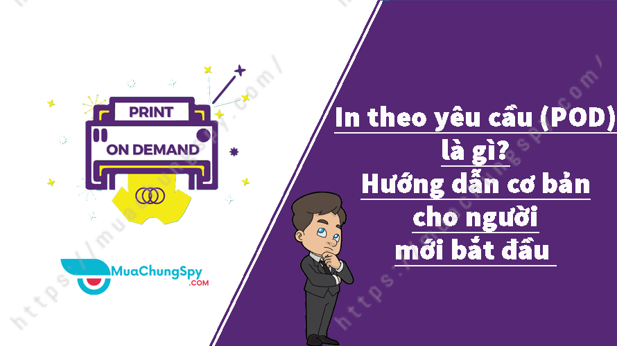 In Theo Yêu Cầu (POD) Là Gì  Hướng Dẫn Cơ Bản Cho Người Mới Bắt đầu