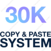 30K Copy & Paste System