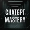 ChatGPT Mastery